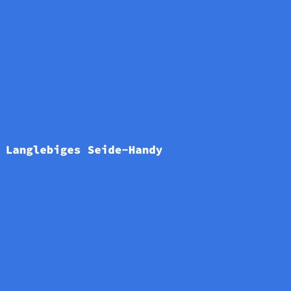 Langlebiges Seide-Handy