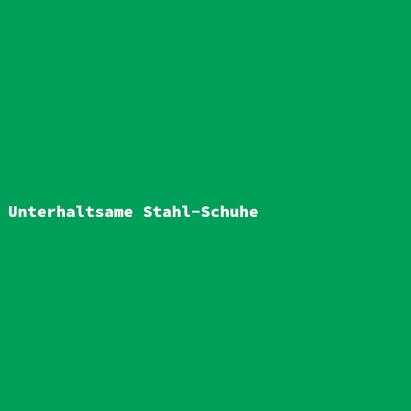 Unterhaltsame Stahl-Schuhe