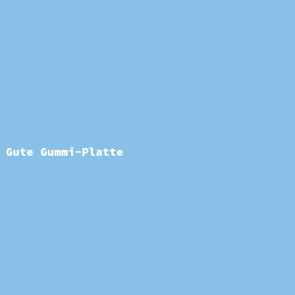 Gute Gummi-Platte